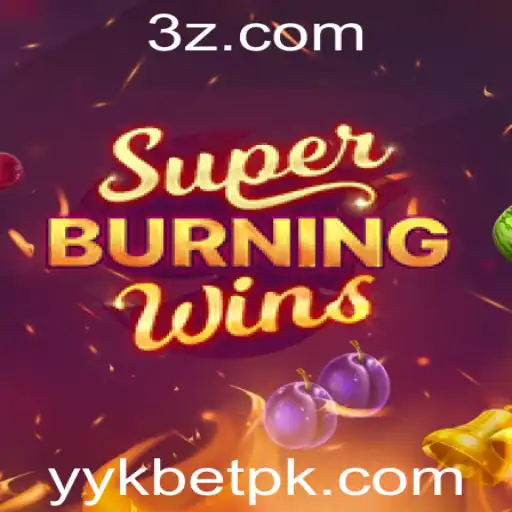 YYKBET - Descubra o Mundo Emocionante de SuperBurningWins com YYKBET